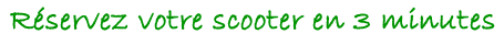 Réservez votre scooter en 3 minutes